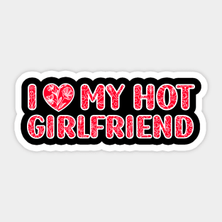 I Love My Hot Girlfriend Sticker